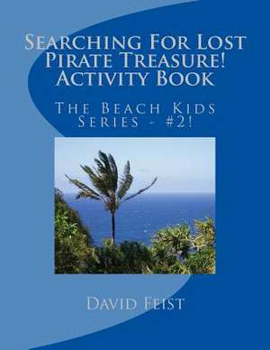 Searching for Lost Pirate Treasure Activity Book de David Feist