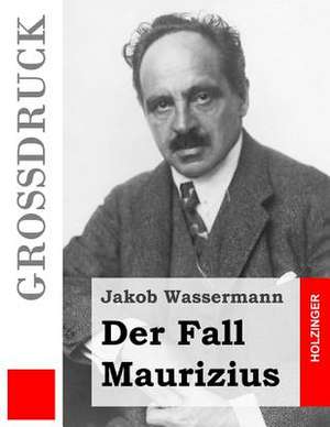 Der Fall Maurizius (Grossdruck) de Jakob Wassermann