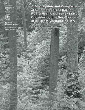 A Description and Comparison of Selected Forest Carbon Registries de Jennifer Hayes