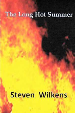 The Long Hot Summer de Steven Wilkens