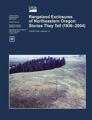 Rangeland Exclosures of Northeastern Oregon de United States Department of Agriculture