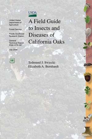 A Field Guide to Insects and Diseases of California Oaks de United States Department of Agriculture