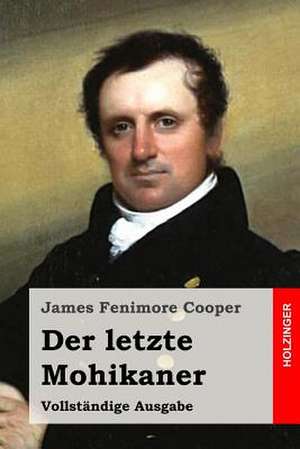 Der Letzte Mohikaner de James Fenimore Cooper