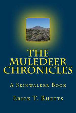 The Muledeer Chronicles de Erick T. Rhetts