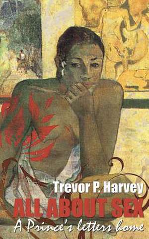 All about Sex de Trevor P. Harvey