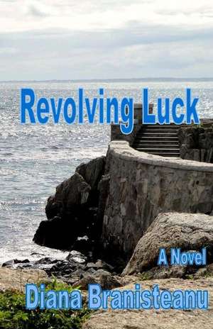 Revolving Luck de Diana Branisteanu