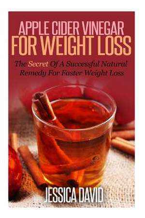 Apple Cider Vinegar for Weight Loss de Jessica David