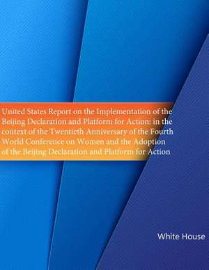 United States Report on the Implementation of the ?Beijing Declaration and Platform for Action de White House