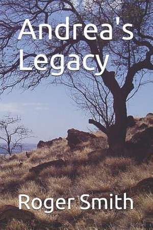 Andrea's Legacy de Smith, MR Roger Stuart