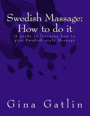 Swedish Massage de MS Gina Gatlin