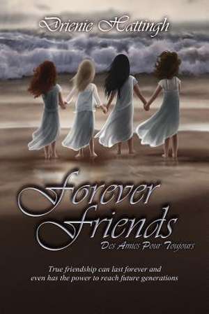 Forever Friends de Drienie Hattingh