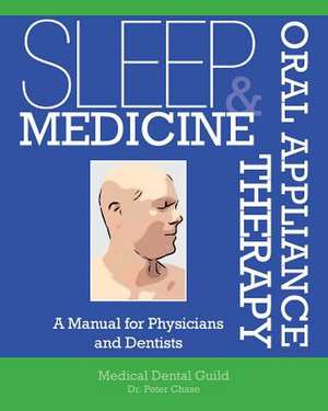 Sleep Medicine and Oral Appliance Therapy de Dr Peter Chase