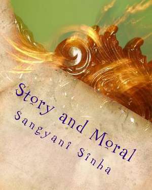 Story and Moral de Sangyani Sinha