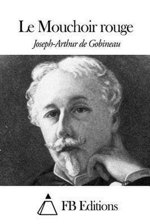 Le Mouchoir Rouge de Joseph-Arthur De Gobineau