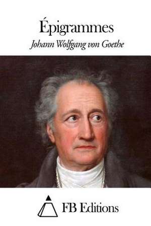 Epigrammes de Johann Wolfgang Von Goethe