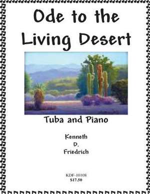 Ode to the Living Desert de Kenneth Friedrich