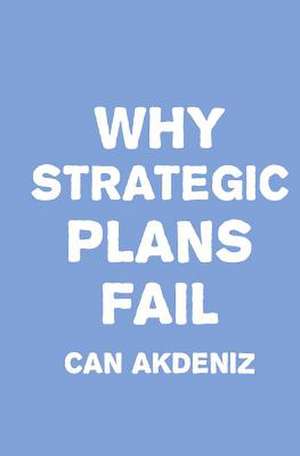 Why Strategic Plans Fail de Can Akdeniz