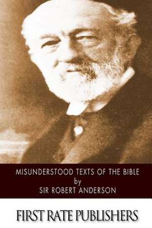 Misunderstood Texts of the Bible de Sir Robert Anderson