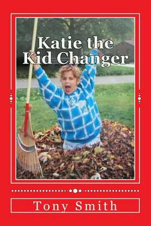 Katie the Kid Changer de Tony a. Smith