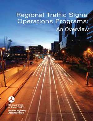 Regional Traffic Signal Operations Programs de U. S. Department of Transportation