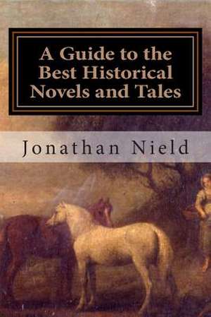 A Guide to the Best Historical Novels and Tales de Jonathan Nield