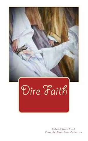 Dire Faith de Deborah Anne Barrd