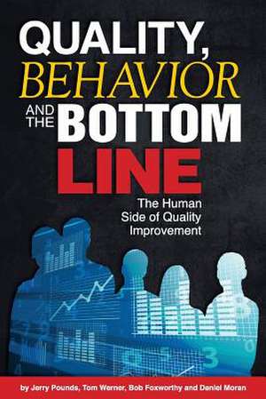 Quality, Behavior, and the Bottom Line de Jerry Pounds