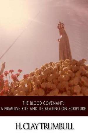 The Blood Covenant de H. Clay Trumbull