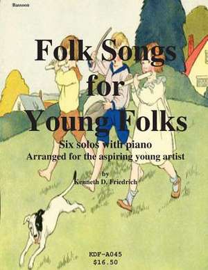 Folk Songs for Young Folks - Bassoon and Piano de Kenneth Friedrich