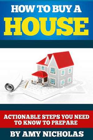 How to Buy a House de Amy Nicholas