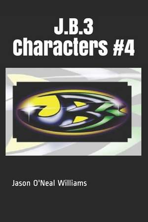 J.B.3 Characters #4 de Jason O'Neal Williams