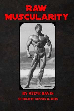 Raw Muscularity de Steve Davis