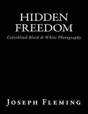 Hidden Freedom de Joseph Fleming