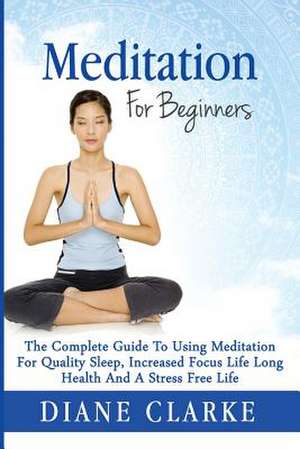 Meditation for Beginners de Diane Clarke