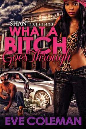 What a Bitch Goes Through de Eve Coleman