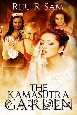 The Kamasutra Garden de Riju R. Sam