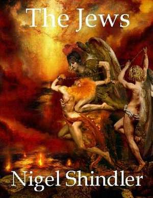 The Jews de Nigel Shindler Phd