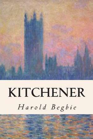 Kitchener de Harold Begbie