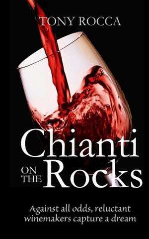 Chianti on the Rocks de Tony Rocca