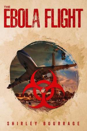 The Ebola Flight de Shirley Bourrage