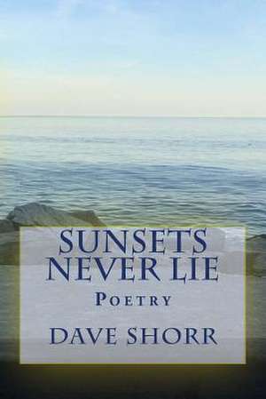 Sunsets Never Lie de Dave Shorr