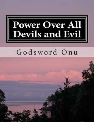 Power Over All Devils and Evil de Onu, Apst Godsword Godswill