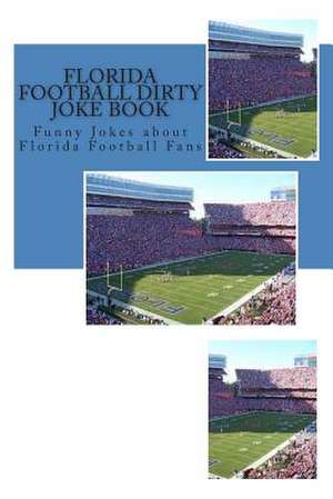 Florida Football Dirty Joke Book de Rich Sims