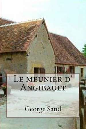 Le Meunier D' Angibault de Mrs George Sand