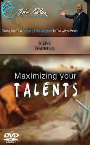 Maximizing Your Talents de Arthur Bailey