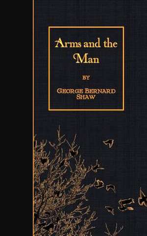 Arms and the Man de George Bernard Shaw