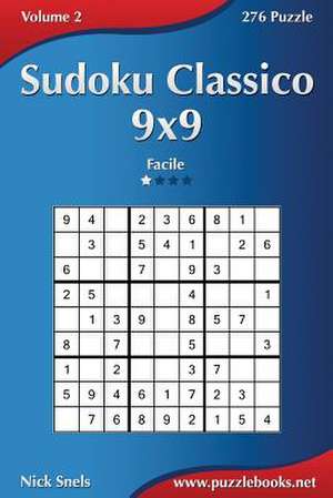 Sudoku Classico 9x9 - Facile - Volume 2 - 276 Puzzle de Nick Snels