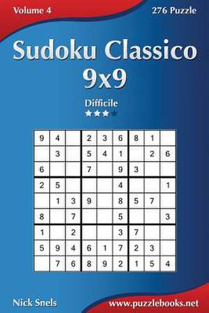 Sudoku Classico 9x9 - Difficile - Volume 4 - 276 Puzzle de Nick Snels