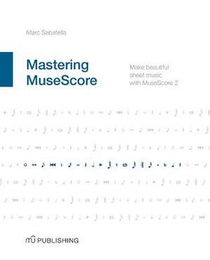 Mastering Musescore de Marc Sabatella