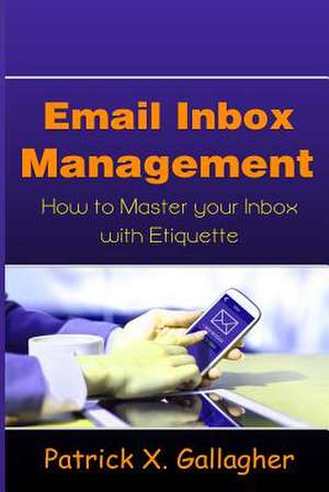 Email Inbox Management de Patrick X. Gallagher